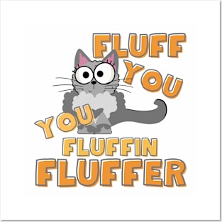 Fluff You Fluffer Posters and Art